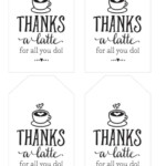 Thanks A Latte Free Printable Tag Free Printable