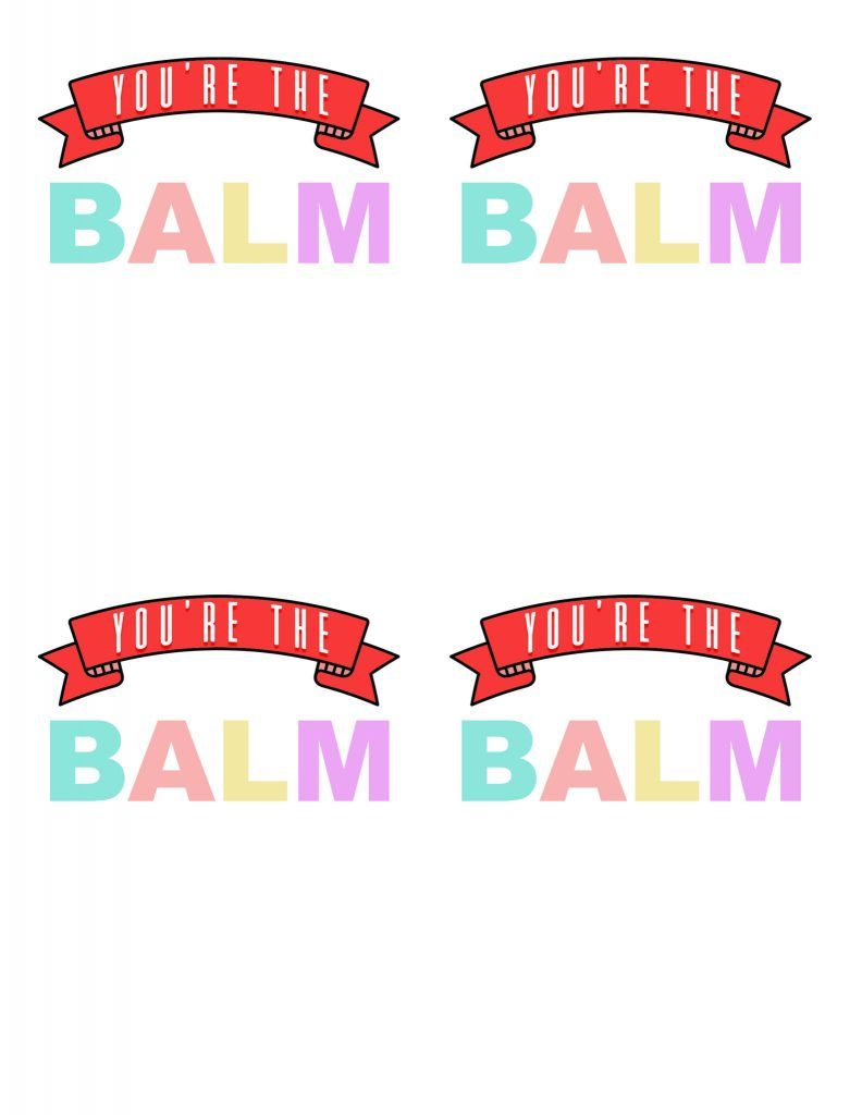 You re The BALM Free Valentine s Printable You re The Balm 